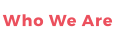 Who We Are